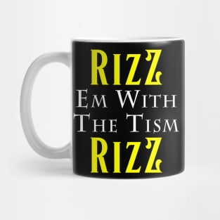 rizz em with the tism Mug